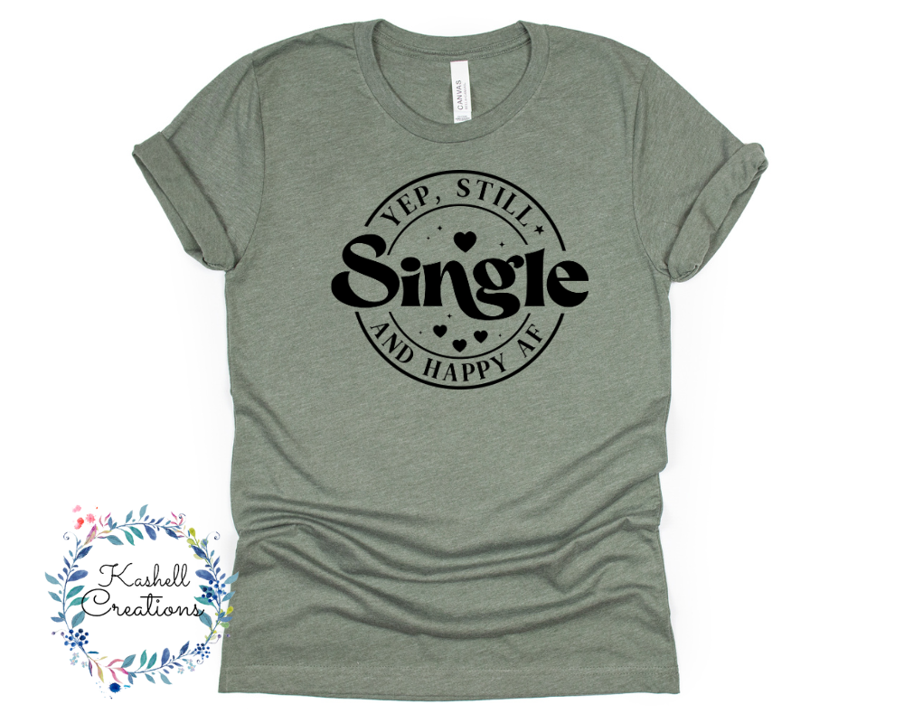 Still Single AF T Shirt