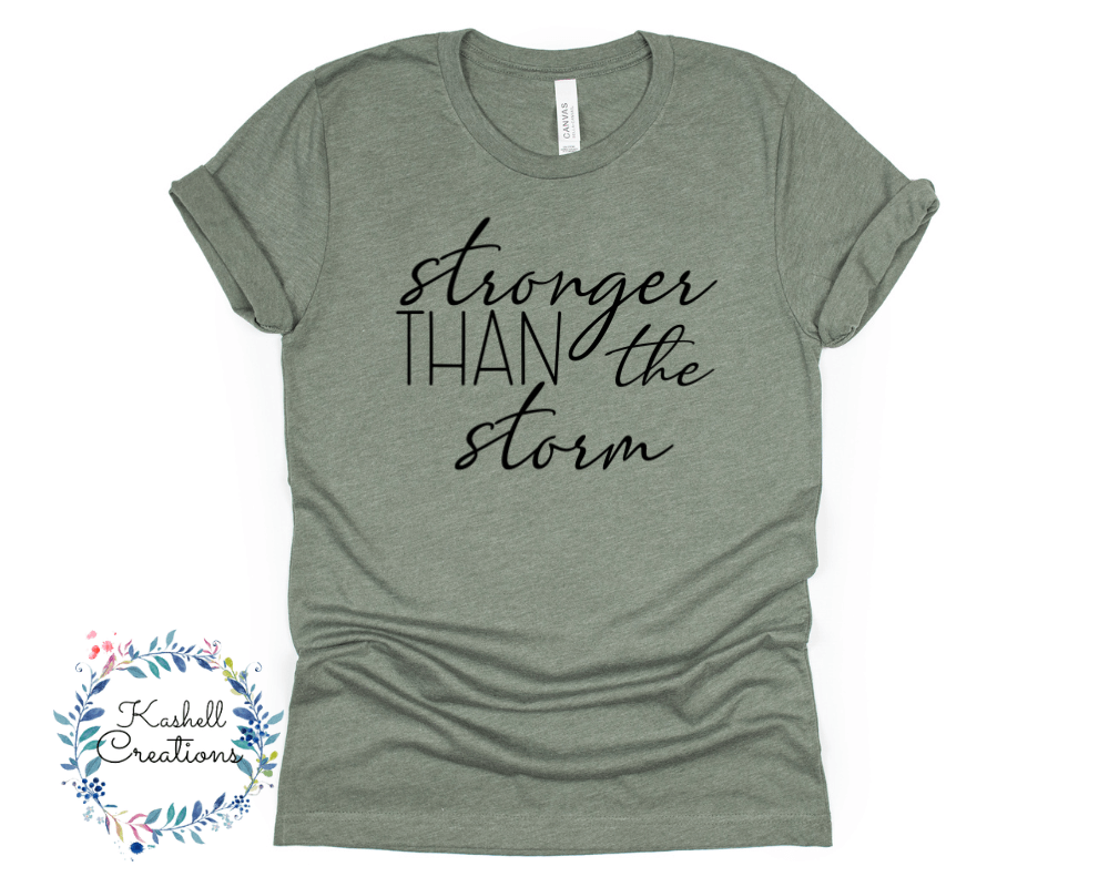Stronger Than the Storm T Shirt