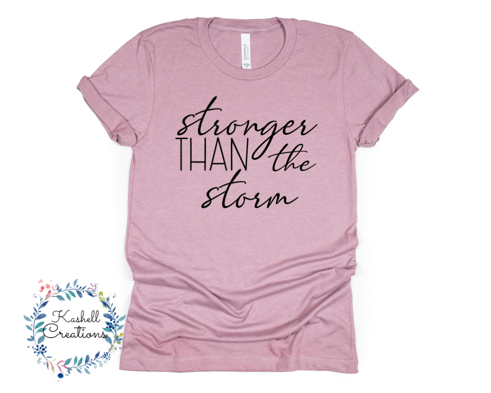 Stronger Than the Storm T Shirt