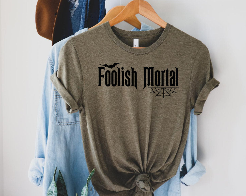 Foolish Mortal T-Shirt - Kashell Creations