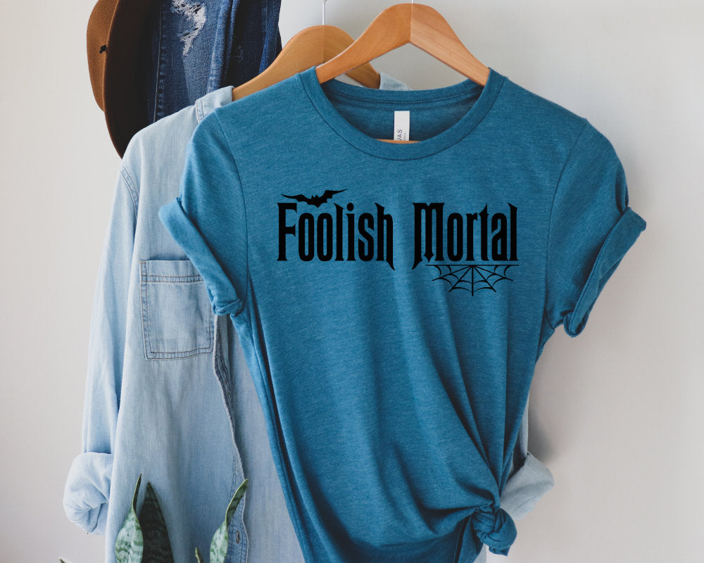 Foolish Mortal T-Shirt - Kashell Creations
