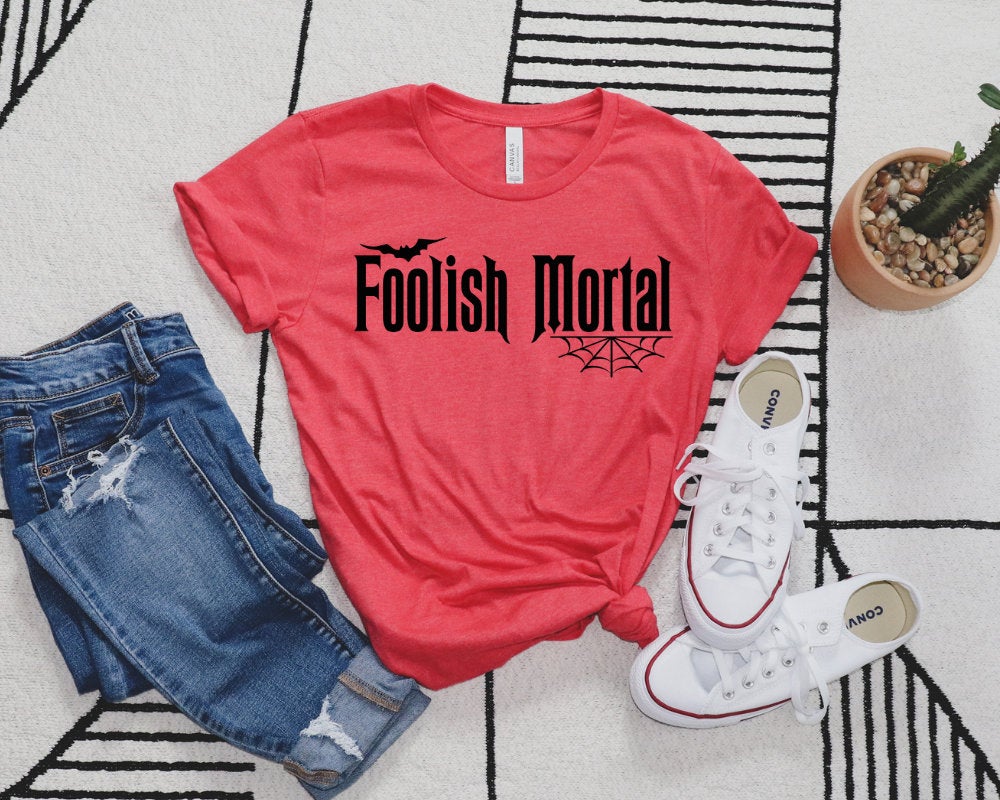 Foolish Mortal T-Shirt - Kashell Creations