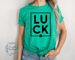 Luck T Shirt