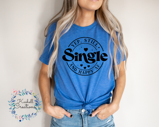 Still Single AF T Shirt