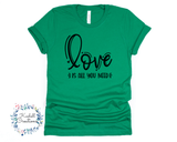 Love is All You Need T Shirt