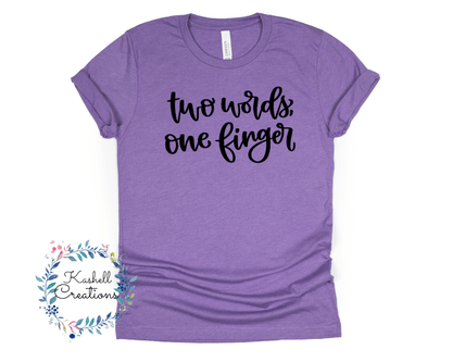 Two Words One Finger T Shirt