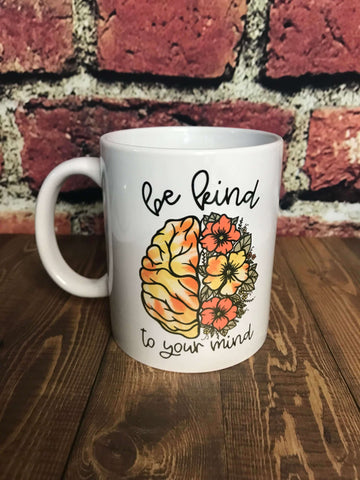 Be Kind to Your Mind Mug - Kashell Creations