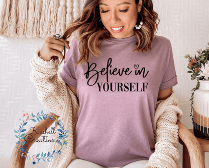 Believe in Yourself T Shirt