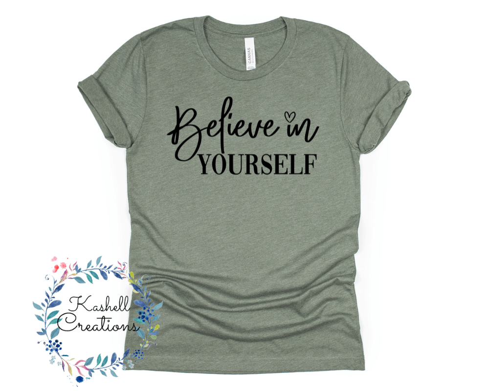 Believe in Yourself T Shirt