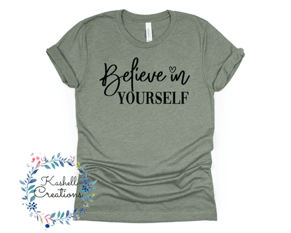 Believe in Yourself T Shirt