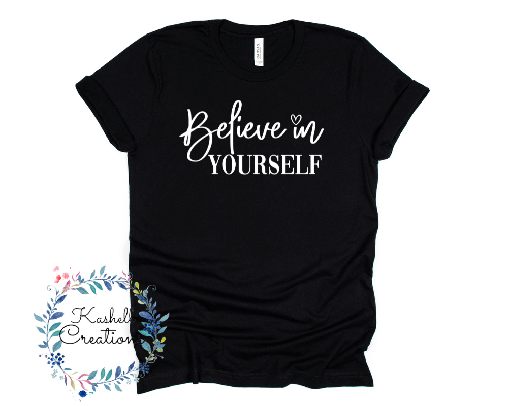 Believe in Yourself T Shirt