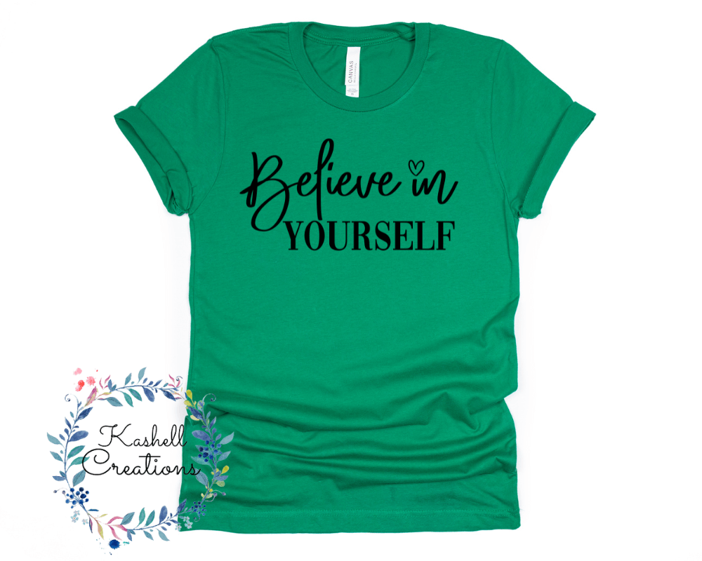 Believe in Yourself T Shirt