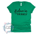 Believe in Yourself T Shirt