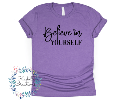 Believe in Yourself T Shirt