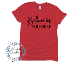 Believe in Yourself T Shirt