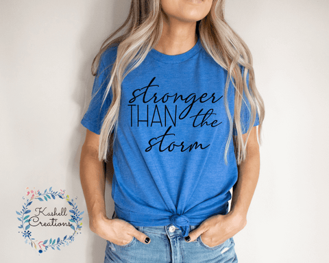 Stronger Than the Storm T Shirt