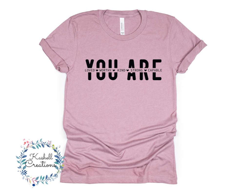 You Are T Shirt