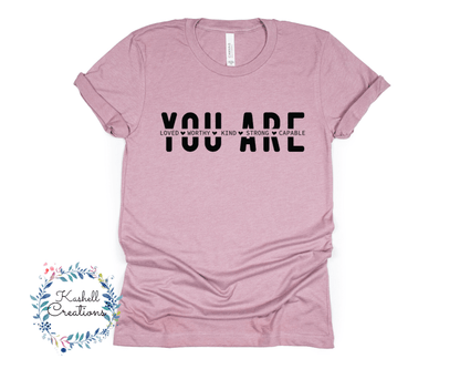 You Are T Shirt