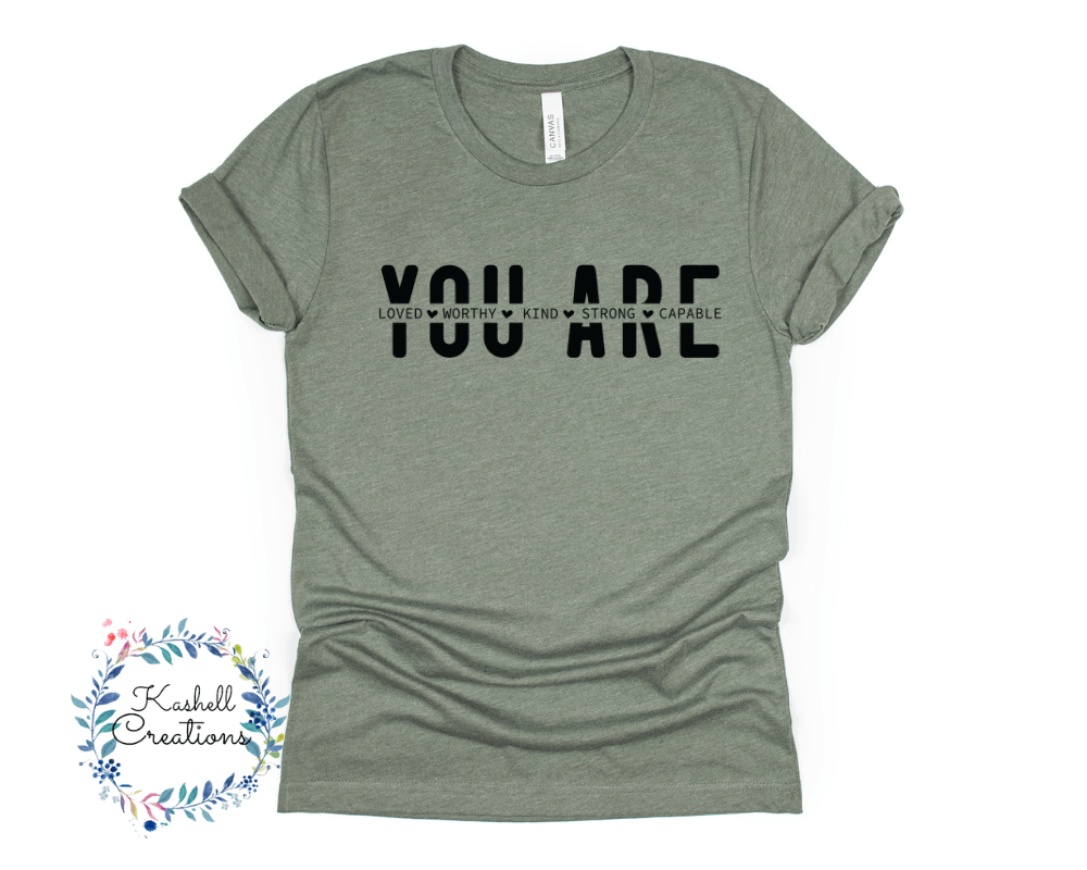 You Are T Shirt