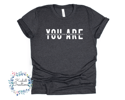 You Are T Shirt