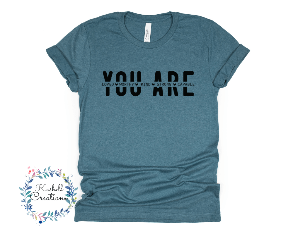 You Are T Shirt