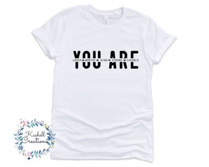 You Are T Shirt