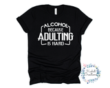 Adulting is Hard T Shirt
