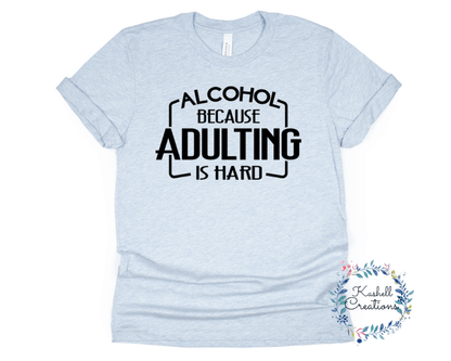 Adulting is Hard T Shirt