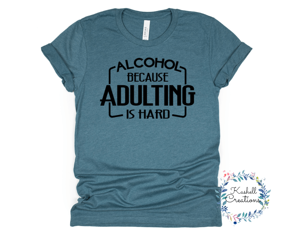 Adulting is Hard T Shirt