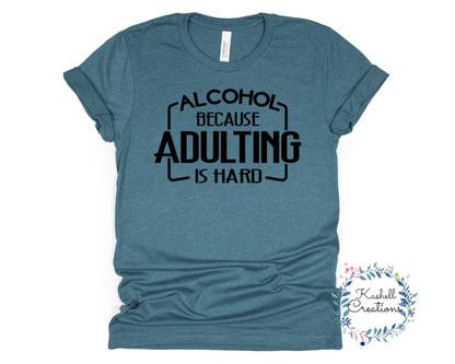 Adulting is Hard T Shirt