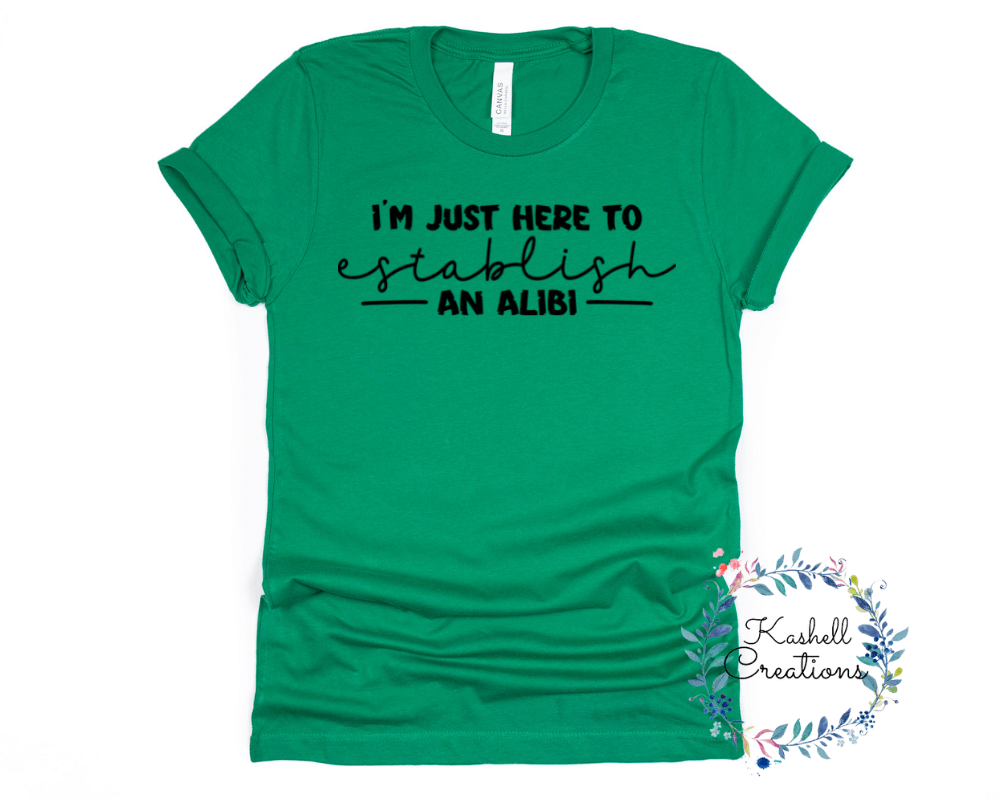 Establishing an Alibi T Shirt - Kashell Creations