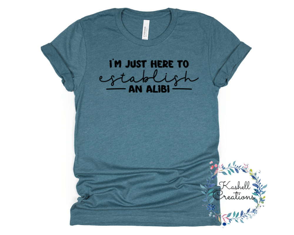 Establishing an Alibi T Shirt - Kashell Creations