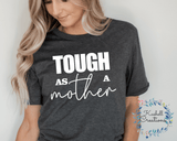Tough as a Mother T Shirt